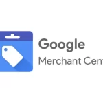 Google Merchant Center: Guia Completo para Donos e Gestores de e-commerce